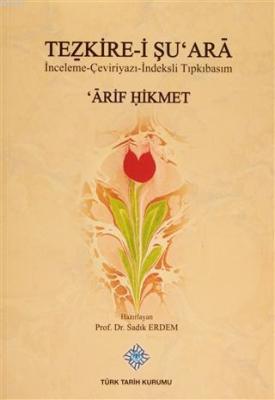 Tezkire-i Şu'ara İnceleme - Çeviriyazı - İndeksli Tıpkıbasım