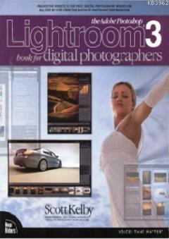 The Adobe Photoshop Lightroom 3 Book for Digital Photographers Scott K