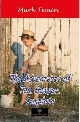 The Adventures of Tom Sawyer Complete Mark Twain