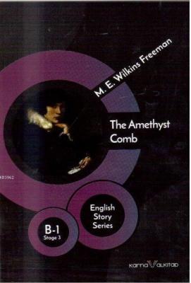 The Amethyst Comb - English Story Series M. E. Wilkins Freeman