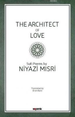 The Architect of Love Niyazi Mısri