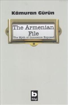 The Armenian File : Myth of İnnocence Exposed Kâmuran Gürün