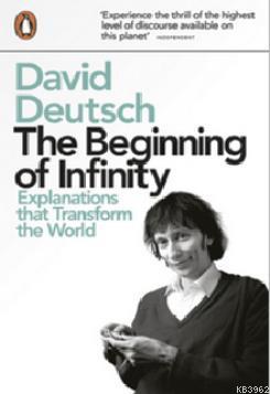 The Beginning of Infinity: Explanations that Transform The World