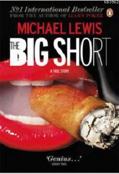 The Big Short - Inside the Doomsday Machine Michael Lewis