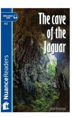 The Cave of the Jaguar +Audio (A2) Nuance Readers L.3 Sue Murray