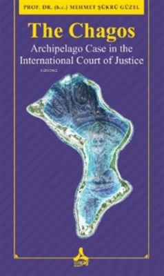 The Chagos - Arschipelago Case in theInternational Court of Justice Me