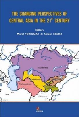 The Changing Perspectives of Central Asia in the 21st Century Murat Yo
