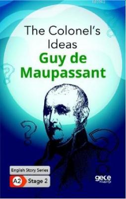 The Colonel's Ideas /İngilizce Hikayeler A2 Stage2 Guy De Maupassant