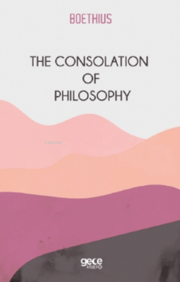 The Consolation Of Philosophy