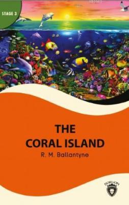 The Coral Island R. M. Ballantyne