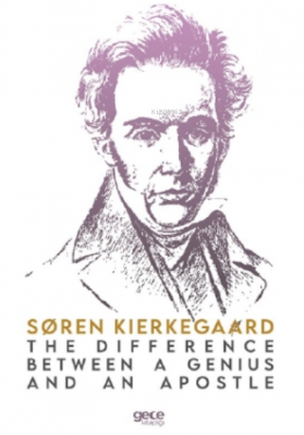 The Difference Between a Genius and an Apostle Søren Kierkegaard