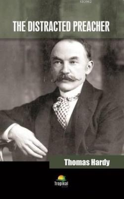 The Distracted Preacher Thomas Hardy