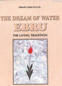 The Dream Of Water Ebru Hikmet Ahmet Barutçugil