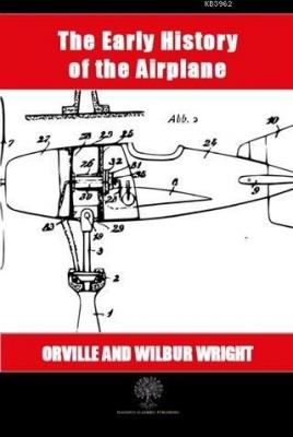 The Early History of the Airplane Orville Wright