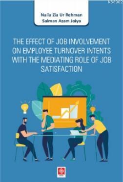The Effect of Job Involvement on Employee Turnover Intents Naila Zia U