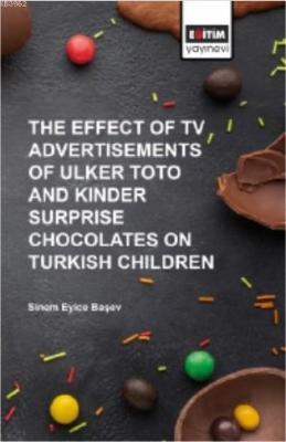 The Effect of TV Advertısements of Ulker Toto and Kinder Surprise