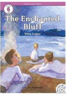 The Enchanted Bluff +CD (eCR Level 6) Willa Cather