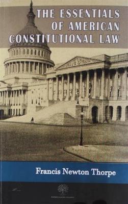 The Essentials Of American Constitutional Law