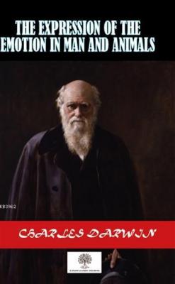 The Expression Of The Emotion In Man And Animals Charles Darwin