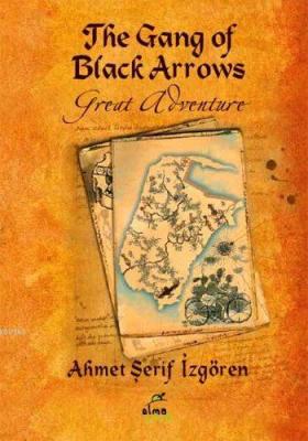 The Gang Of Black Arrows (10-12 Yaş) (Ciltli) Ahmet Şerif İzgören