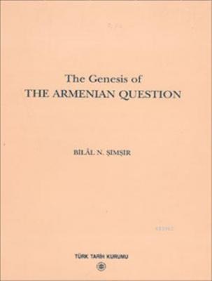 The Genesis of The Armenian Question Bilal N. Şimşir