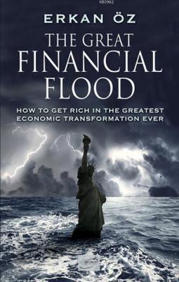 The Great Financial Flood Erkan Öz