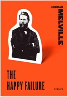 The Happy Failure Herman Melville