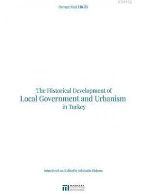 The Historical Development of Local Government and Urbanism in Turkey 