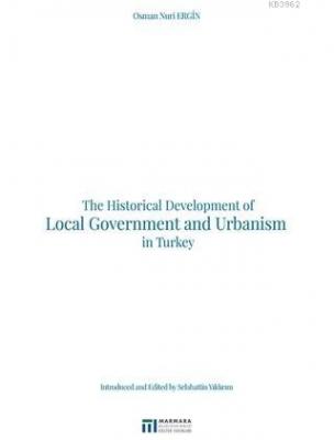 The Historical Development of Local Government and Urbanism in Turkey