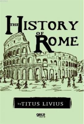 The History Of Rome Titus Livius