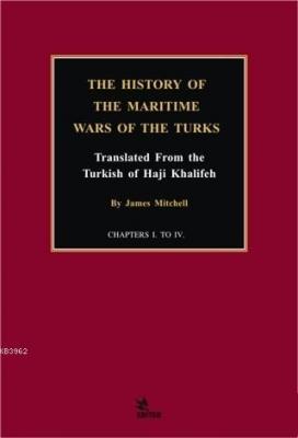 The History of the Maritime Wars of the Turks James Mitchell
