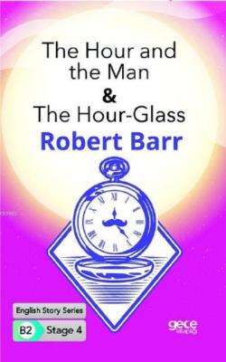 The Hour and the Man -The Hour-Glass İngilizce Hikayeler B2 Stage 4 Ro