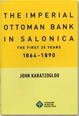 The Imperial Ottoman Bank İn Salonica John Karatzoglou