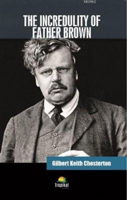The Incredulity Of Father Brown Gilbert Keith Chesterton