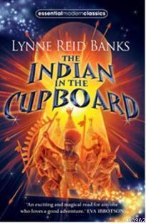 The Indian in the Cupboard (Essential Modern Classics) Lynne Reid Bank