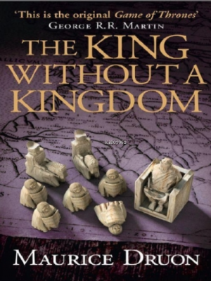 The King Without A Kingdom Maurice Druon