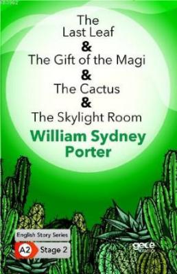 The Last Leaf -The Gift of the Magi-The Cactus-The Skylight Room/İngil