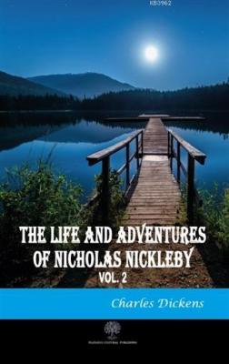 The Life And Adventures of Nicholas Nickleby Vol 2 Charles Dickens