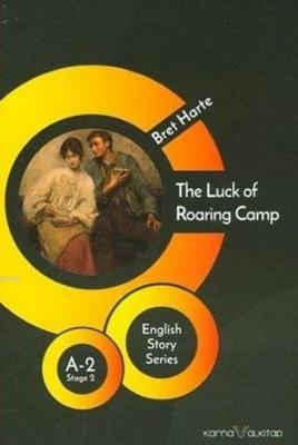 The Luck of Roaring Camp - English Story Series Bret Harte