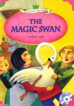 The Magic Swan + MP3 CD (YLCR-Level 3) Andrew Lang