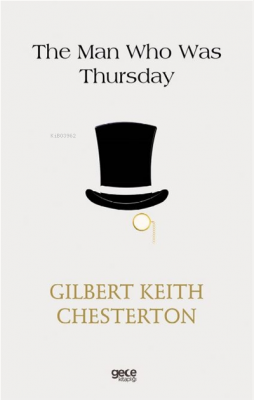 The Man Who Was Thursday Gilbert Keith Chesterton