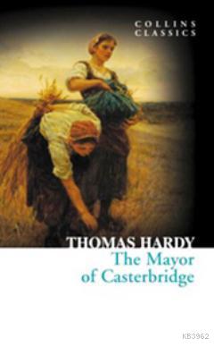 The Mayor of Casterbridge (Collins Classics) Thomas Hardy