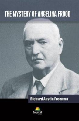 The Mystery Of Angelina Frood Richard Austin Freeman