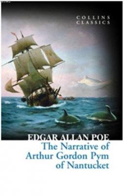 The Narrative of Arthur Gordon Pym of Nantucket Edgar Allan Poe