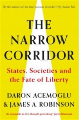 The Narrow Corridor : States, Societies, And The Fate Of Liberty Kolek