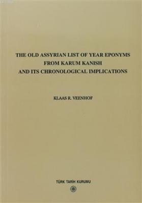 The Old Assyrian List Of Year Eponyms From Karum Kanish And Its Chrono