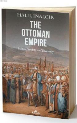 The Ottoman Empire Halil İnalcık