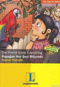 The Parrot Knew Everything / Papağan Her Şeyi Biliyordu Dagmar Puchall