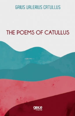 The Poems Of Catullus Gaius Valerius Catullus