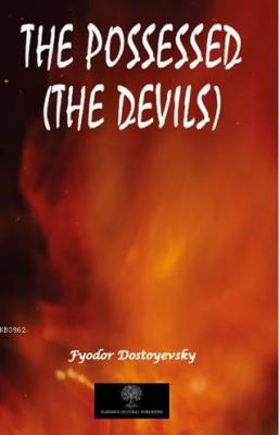 The Possessed (The Devils) Fyodor Mihayloviç Dostoyevski